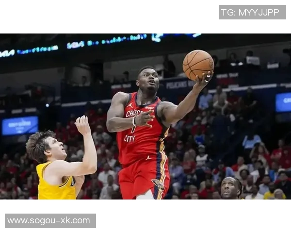 锡安因伤中途退赛鹈鹕官方确认其本场比赛将不再回归